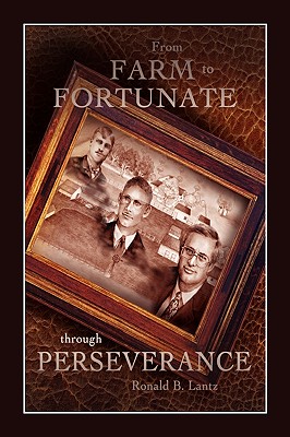 From Farm to Fortunate Through Perseverance: An Autobiography