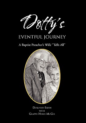 Dotty’s Eventful Journey: A Baptist Preacher’s Wife Tells All