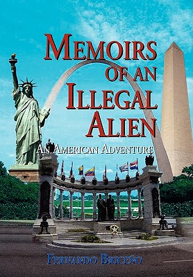 Memoirs of an Illegal Alien: An American Adventure