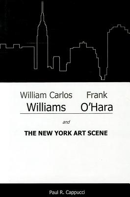 William Carlos Williams, Frank O’Hara, and the New York Art Scene
