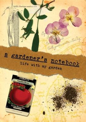 A Gardener’s Notebook: Life with My Garden