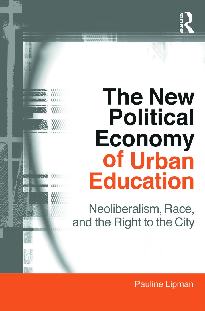 The New Political Economy of Urban Education: Neoliberalism, Race, and the Right to the City