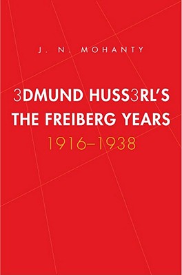 Edmund Husserl’s Freiburg Years 1916-1938