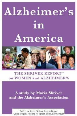 Alzheimer’s in America: The Shriver Report on Women and Alzheimer’s