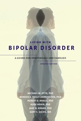 Living with Bipolar Disorder: A Guide for Individuals and Familiesupdated Edition (Updated)