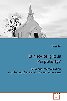 Ethno-Religious Perpetuity: Religious Internalization and Second-generation Korean Americans
