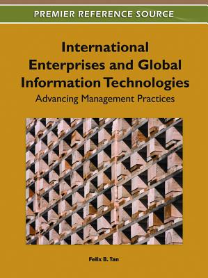 International Enterprises and Global Information Technologies: Advancing Management Practices