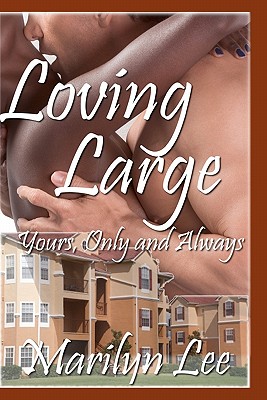Loving Large- Yours, Only and Always