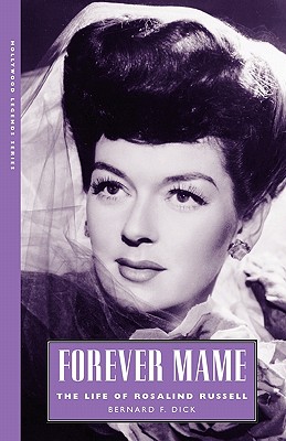 Forever Mame: The Life of Rosalind Russell