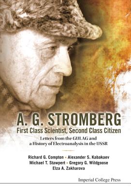 A. G. Stromberg First Class Scientist, Second Class Citizen: Letters from the Gulag and a History of Electroanalysis in the USSR