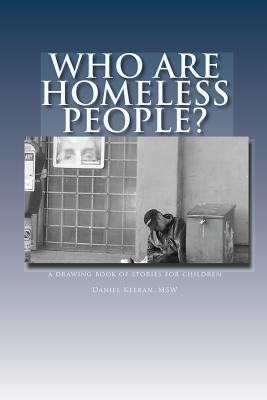 Who Are Homeless People?: A Drawing Book of Stories for Children