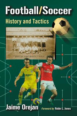 Football / Soccer: History and Tactics