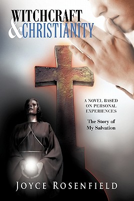 Witchcraft & Christianity: The Story of My Salvation