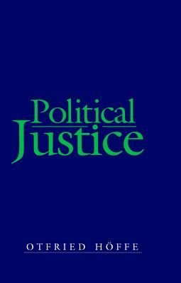 Political Justice: Foundations for a Critical Philosophy of Law and the State