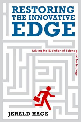 Restoring the Innovative Edge: Driving the Evolution of Science and Technology