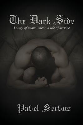 The Dark Side: A Story of Commitment, a Life of Service