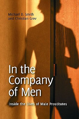 In the Company of Men: Inside the Lives of Male Prostitutes