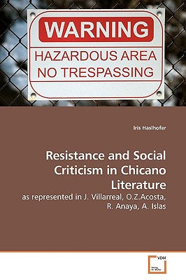 Resistance and Social Criticism in Chicano Literature: As Represented in J. Villarreal, O. Z. Acosta, R. Anaya, A. Islas