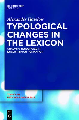Typological Changes in the Lexicon: Analytic Tendencies in English Noun Formation
