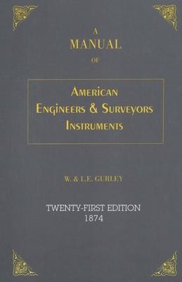 A Manual of American Engineer’s and Surveyor’s Instruments
