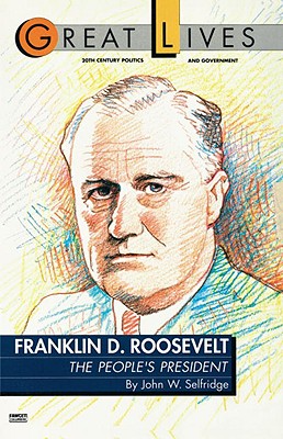 Franklin D. Roosevelt: The People’s President