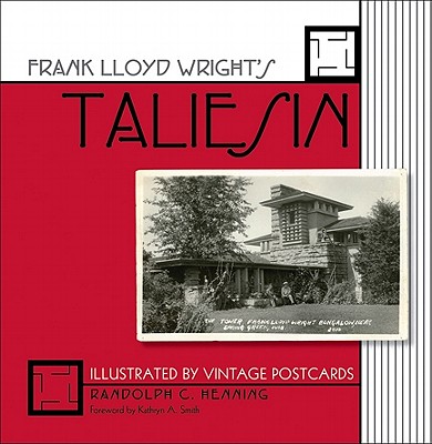 Frank Lloyd Wright’s Taliesin: Illustrated by Vintage Postcards