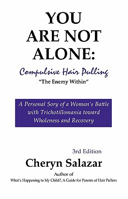 You Are Not Alone: Compulsive Hair Pulling, the Enemy Within