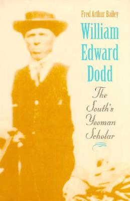 William Edward Dodd: The South’s Yeoman Scholar