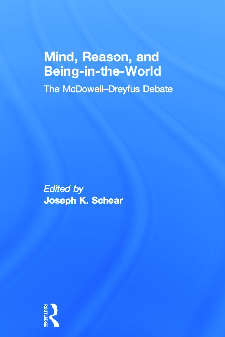 Mind, Reason, and Being-In-The-World: The McDowell-Dreyfus Debate
