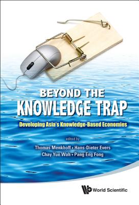 Beyond the Knowledge Trap: Developing Asia’s Knowledge-Based Economies