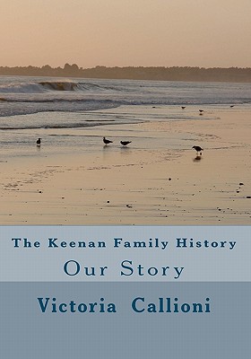 The Keenan Family History: Our Story