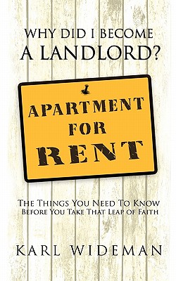 Why Did I Become a Landlord?: The Things You Need to Know Before You Take That Leap of Faith
