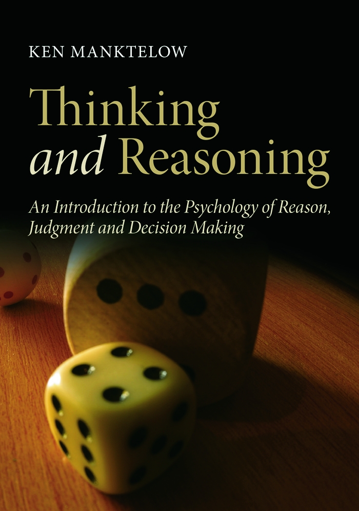 Thinking and Reasoning: An Introduction to the Psychology of Reason, Judgment and Decision Making