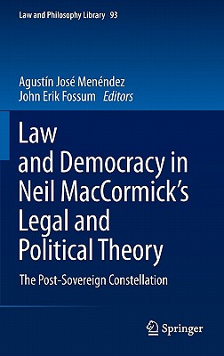 Law and Democracy in Neil MacCormick’s Legal and Political Theory: The Post-sovereign Constellation