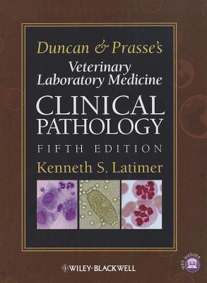 Duncan & Prasse’s Veterinary Laboratory Medicine: Clinical Pathology