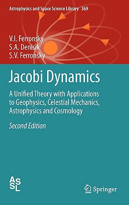 Jacobi Dynamics: A Unified Theory With Applications to Geophysics, Celestial Mechanics, Astrophysics and Cosmology