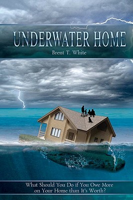 Underwater Home: What Should You Do If You Owe More on Your Home Than It’s Worth?
