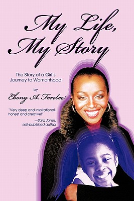 My Life, My Story: The Story of a Girl’s Journey to Womanhood