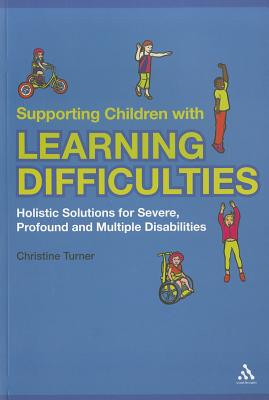 Supporting Children With Learning Difficulties: Holistic Solutions for Severe, Profound and Multiple Disabilities