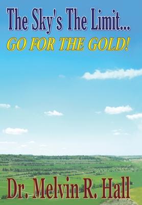 The Sky’s the Limit: Go for the Gold!