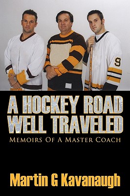 A Hockey Road Well Traveled: Memoirs of a Master Coach
