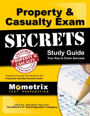 Property & Casualty Exam Secrets Study Guide: P-C Test Review for the Property & Casualty Insurance Exam