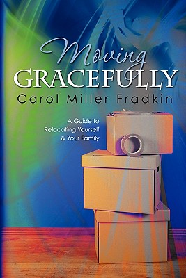 Moving Gracefully: A Guide to Relocating Yourself & Your Family