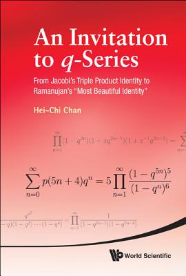 An Invitation to q-Series: From Jacobi’s Triple Product Identity to Ramanujan’s Most Beautiful Identity