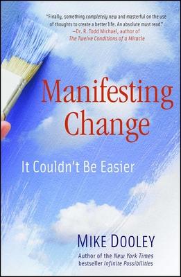 Manifesting Change: It Couldn’t Be Easier