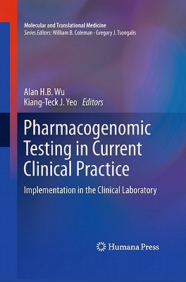 Pharmacogenomic Testing in Current Clinical Practice: Implementation in the Clinical Laboratory
