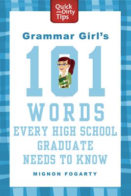 Grammar Girl’s 101 Words Every High School Graduate Needs to Know