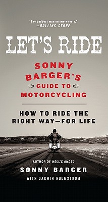 Let’s Ride: Sonny Barger’s Guide to Motorcycling