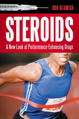 Steroids: A New Look at Performance-Enhancing Drugs