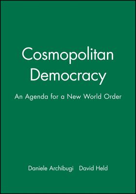 Cosmopolitan Democracy: An Agenda for a New World Order